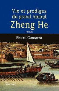bokomslag Vie et prodiges du grand amiral Zheng He