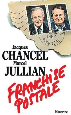 Jacques Chancel, Marcel Jullian - Franchise postale, Häftad