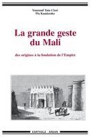 TBD - Grande geste du Mali (La). Des origines à la fondation de l'Empire, Häftad