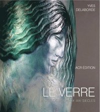 bokomslag Le Verre: Art & Design Encyclopedie du Verre en France