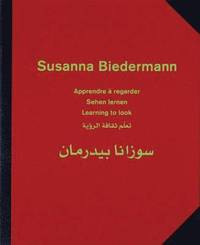 bokomslag Susanna Biedermann: Learning to Look