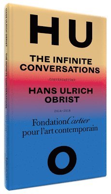 bokomslag Hans Ulrich Obrist, Infinite Conversations