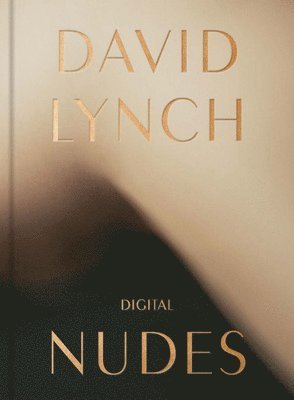 bokomslag David Lynch, Digital Nudes
