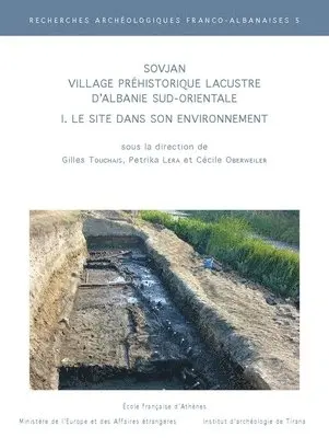 G. Touchais, P. Lera, C. Oberweiler - Sovjan, village préhistorique lacustre d'Albanie sud-orientale, I, Häftad. Tillgänglighet: Lägg i varukorg