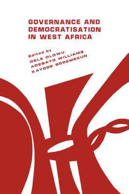 Dele Olowu, etc., Adebayo Williams, et al - Governance and Democratisation in West Africa, Häftad