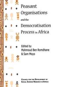 bokomslag Peasant Organisations and the Democratisation Process in Africa