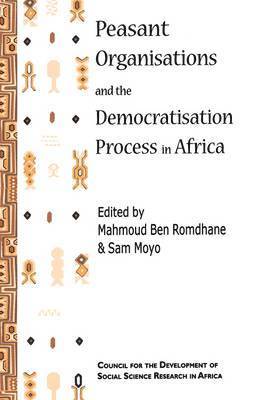 Mohamed S.Ben Romdhane, Sam Moyo - Peasant Organisations and the Democratisation Process in Africa, Häftad