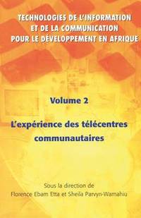 bokomslag Technoligies de L'information et del la Communication Pour le Developpment en Afrique: v. 2 L'Experience Des Telecentres Communautaires
