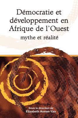 Democratie et Developpement en Afrique de l'Ouest Mythe et Realite 1