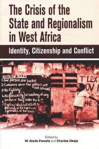 bokomslag Crisis of the State and Regionalism in West Africa