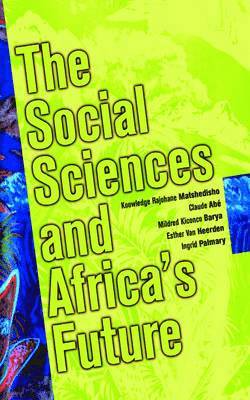 Knowledge Rajohane Matshedisho, Claude Abe, Rajohane Matshedisho, Knowledge, Mildred Kiconco Barya, Knowledge Rajohane Matshedisho, Claude Abe - Social Sciences and Africa's Future, Häftad