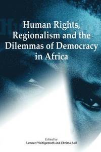 bokomslag Human Rights, Regionalism and the Dilemmas of Democracy in Africa