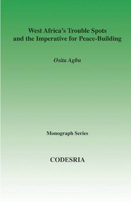 West Africa's Trouble Spots and the Imperative for Peace-building 1