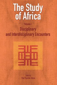 bokomslag The Study of Africa: v. 1 Disciplinary and Interdisciplinary Encounters