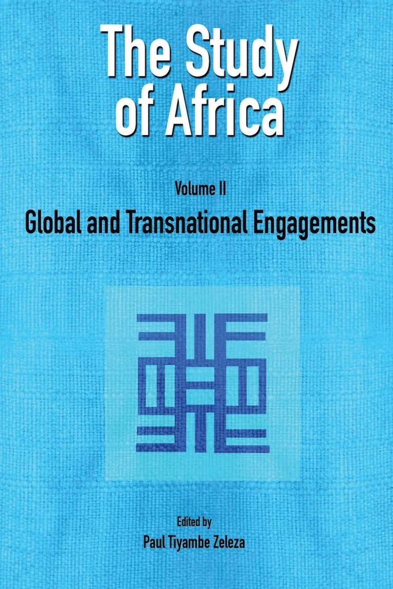 The Study of Africa: v. 2 Global and Transnational Engagements 1
