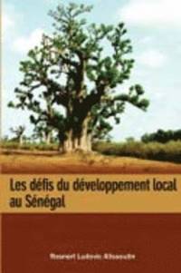 bokomslag Les Defis Du Developpement Local Au Senegal