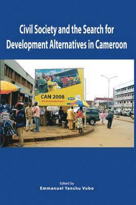 Civil Society and the Search for Development Alternatives in Cameroon 1