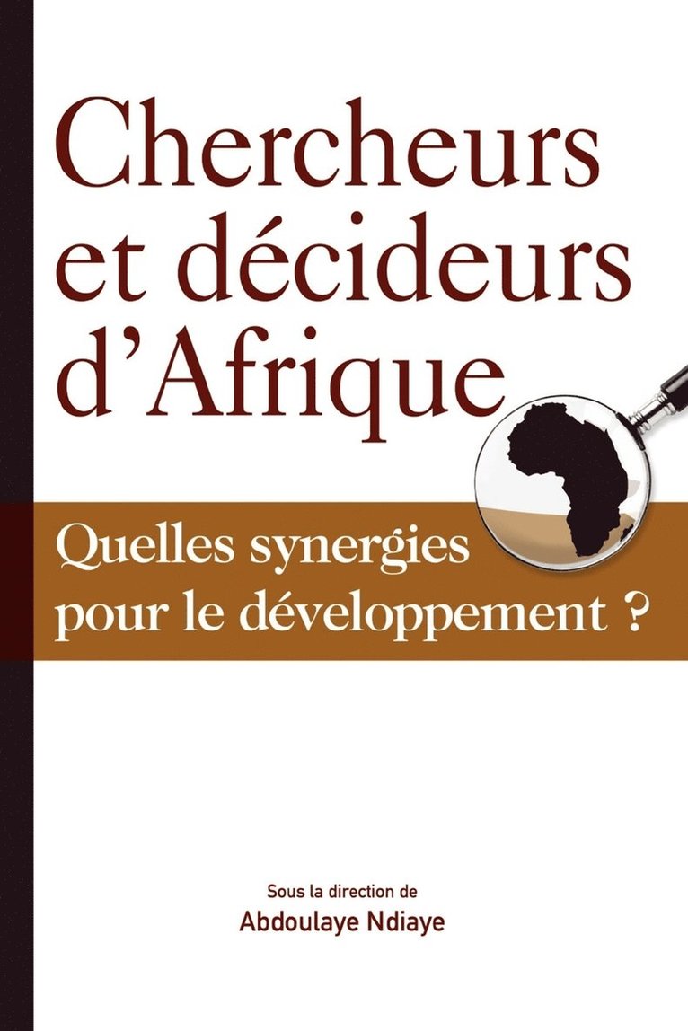 Chercheurs et Decideurs D'Afrique Quelles Synergies Pour le Developpement? 1