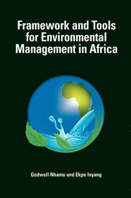 Godwell Nhamo, Ekpe Inyang - Framework and Tools for Environmental Management in Africa, Häftad