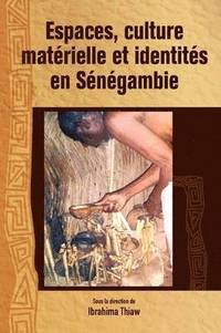 bokomslag Espaces, Culture Materielle Et Identites En Senegambie