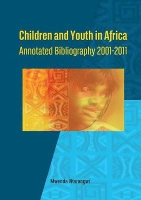 Children and Youth in Africa. Annotated Bibliography 2001-2011 1