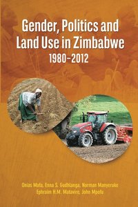 bokomslag Gender, Politics and Land Use in Zimbabwe 1980-2012