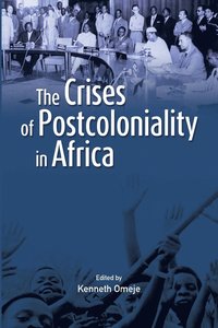bokomslag The Crises of Postcoloniality in Africa