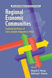 bokomslag Regional Economic Communities. Exploring the Process of Socio-economic Integration in Africa