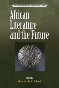 bokomslag African Literature and the Future