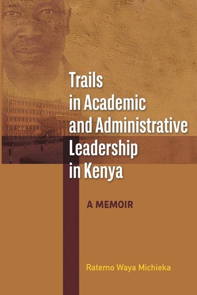 bokomslag Trails in Academic and Administrative Leadership in Kenya