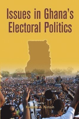 bokomslag Issues in Ghana's Electoral Politics