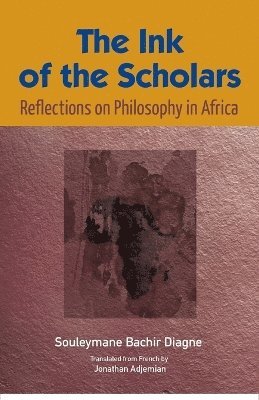 Souleymane Bachir Diagne - Ink of the Scholars, Häftad