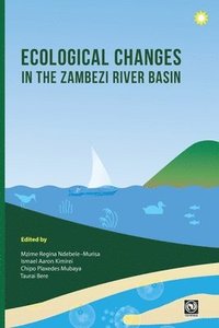 bokomslag Ecological Changes in the Zambezi River Basin