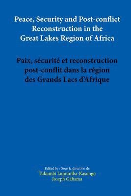 bokomslag Peace, Security and Post-conflict Reconstruction in the Great Lakes Region of Africa