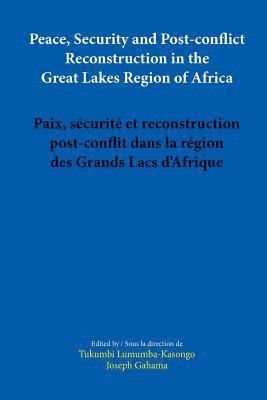 bokomslag Peace, Security and Post-conflict Reconstruction in the Great Lakes Region of Africa