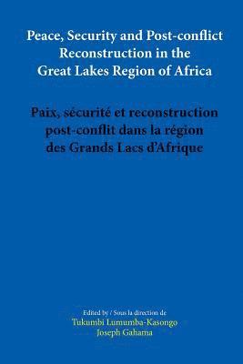 Peace, Security and Post-conflict Reconstruction in the Great Lakes Region of Africa 1