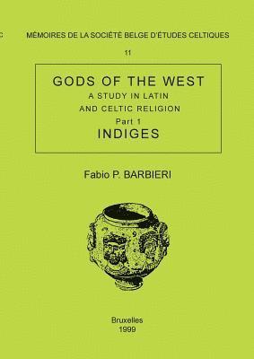 Mmoire n11 - Gods of the West. A study in latin and celtic religion (Part 1 - Indiges) 1