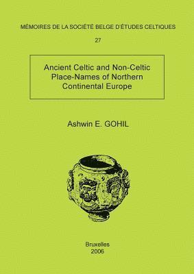 Mmoire n27 - Ancient Celtic and Non-Celtic Place-Names of Northern Continental Europe 1