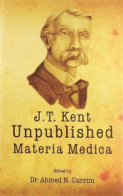 bokomslag James Tyler Kent Unpublished Materia Medica