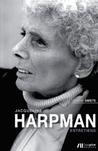 bokomslag Jacqueline Harpman: Entretiens