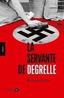 bokomslag La Servante de Degrelle