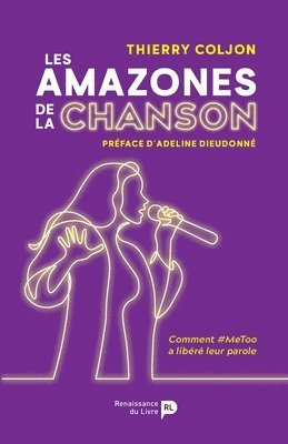 bokomslag Les Amazones de la chanson: Comment #MeToo a libéré leur parole