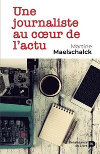bokomslag journaliste au coeur de l'actu