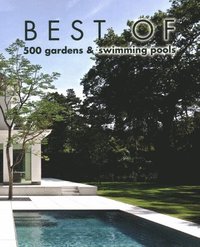 bokomslag Best of 500 Gardens & Swimming Pools