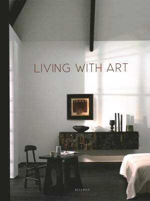 Wim Pauwels - Living with Art, Inbunden