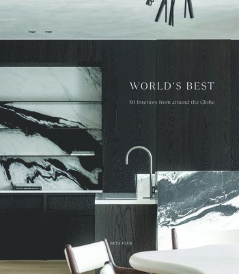 Wim Pauwels - World's Best - 50 Interiors From Around the Globe, Inbunden