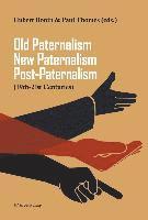 Old Paternalism, New Paternalism, Post-Paternalism 1