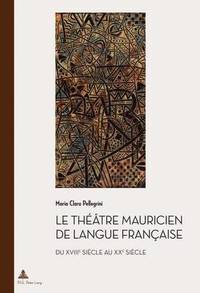 bokomslag Le Thtre Mauricien de Langue Franaise Du Xviiie Au Xxe Sicle