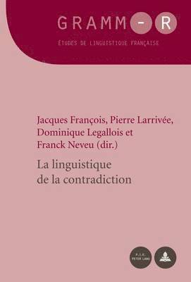 Jacques François, Dan Van Raemdonck, Jacques François, Pierre Larrivée, Dominique Legallois, Franck Neveu - Linguistique De La Contradiction., Häftad