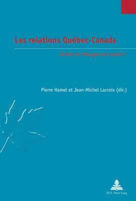 Pierre Hamel, Serge Jaumain, Pierre Hamel, Jean-Michel LaCroix - Relations Quaebec-Canada, Häftad